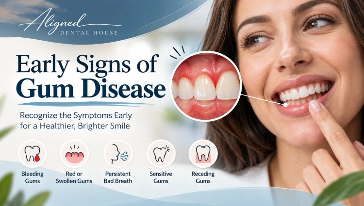 Early Signs of Gum Disease: Symptoms You Should Never Ignore